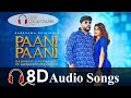 Paani Paani 8D Audio Badshah Jacqueline Aastha Gill 3D Songs Pani Pani 8D Song 3D INDIA