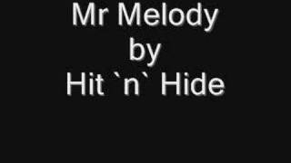 Hit `n` Hide - Mr Melody