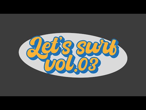 Let's surf vol.03