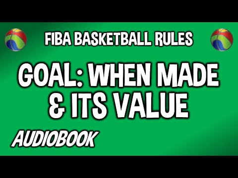 FIBA Rules - Article 16 - GOAL: WHEN MADE & ITS VALUE | Rule 4 #audiobook