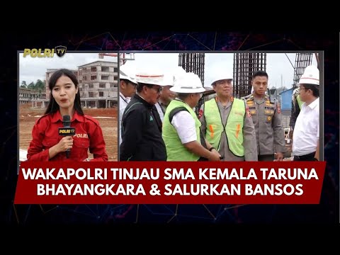 PRESISI UPDATE: WAKAPOLRI TINJAU SMA KEMALA TARUNA BHAYANGKARA &amp; SALURKAN BANSOS 12/01/26 (16.00)