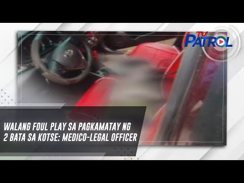Walang foul play sa pagkamatay ng 2 bata sa kotse: medico-legal officer