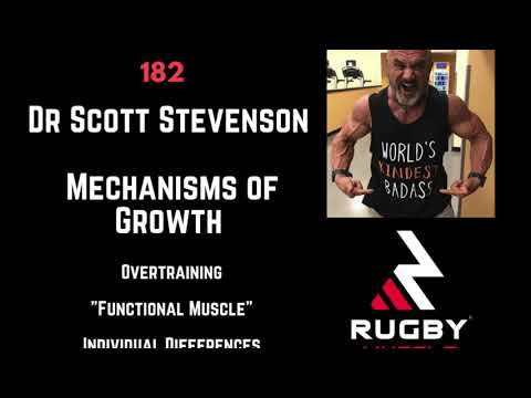 #182 Dr Scott Stevenson - Mechanisms of Growth, Overtraining, "Functional Muscle"