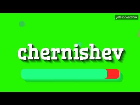 CHERNISHEV - HOW TO PRONOUNCE IT!?