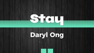 Stay (Lyrics) - Daryl Ong