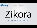 How To Pronounce Zikora