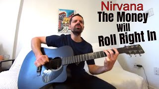 The Money Will Roll Right In - Nirvana [Acoustic Cover by Joel Goguen]