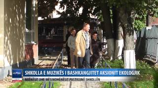 SHKOLLA E MUZIKES I BASHKANGJITET AKSIONIT EKOLOGJIK