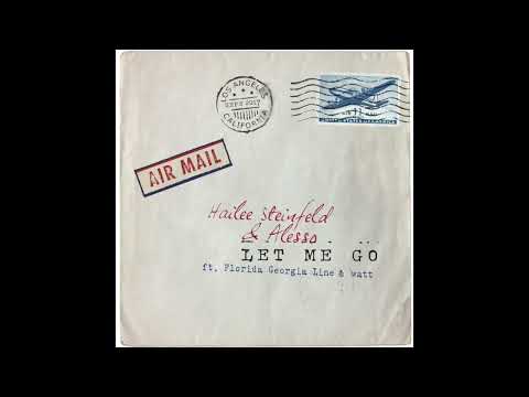 Hailee Steinfeld & Alesso - Let Me Go (feat. Florida Georgia Line & watt) | 1 HOUR