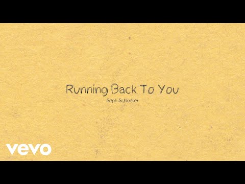 Seph Schlueter - Running Back To You (Lyric Video)