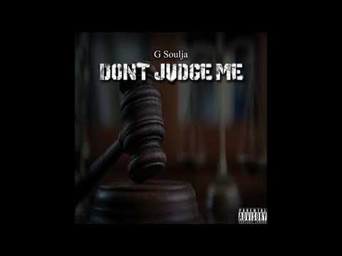G Soulja aka Da Vinci - Dont Judge Me(Official Audio Video)