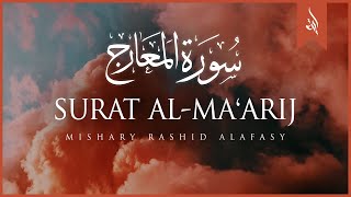 Surat Al-Maarij (The Heights)  Mishary Rashid Alaf