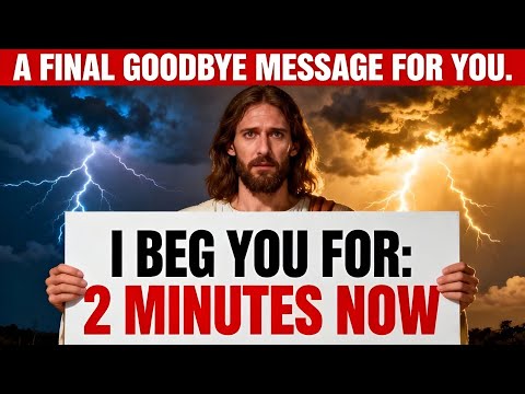 GOD SAYS;- I BEG YOU FOR 2 MINUTES NOW! | GOD'S MESSAGE FOR YOU TODAY
