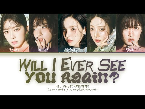 Red Velvet 레드벨벳 - Will I Ever See You Again? (Color Coded Lyrics Eng/Rom/Han/가사)