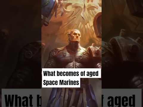 What becomes of aged Space Marines #warhammer40k