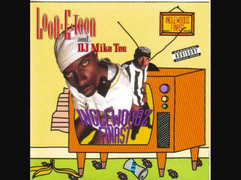 Loon-E-Toon & DJ Mike Tee - Inglewoodz Finast (G-FUNK)