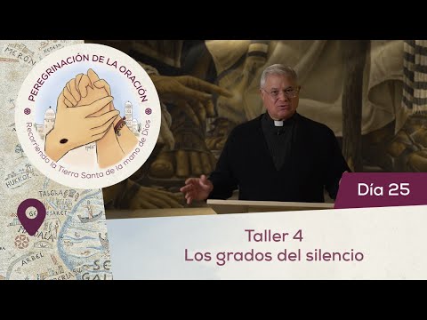 🙏 Día 25 - Taller 4: Los grados del silencio | Peregrinación de la Oración
