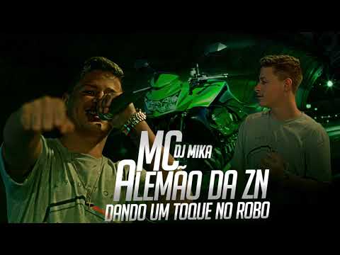 MC Alemão da ZN - Dando um toque no Robô  (Prod. DJ Mika)