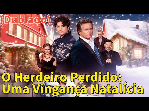 O Herdeiro Perdido: Uma Vingança Natalícia (Dublado)| 💥#dramabox