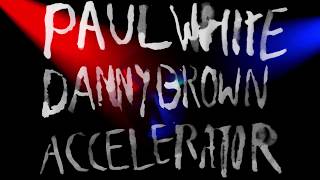 Paul White ft Danny Brown - Accelerator [FAN VIDEO]