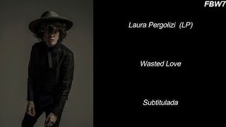 LP - Wasted Love (Subtitulada)