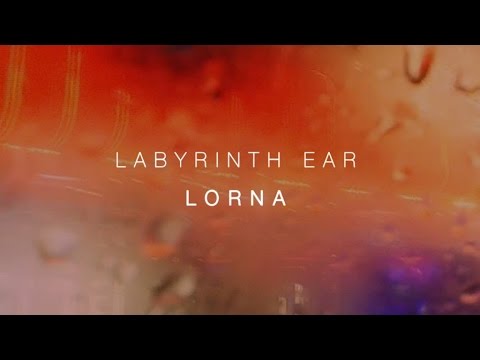 Labyrinth Ear - Lorna (Official Audio)