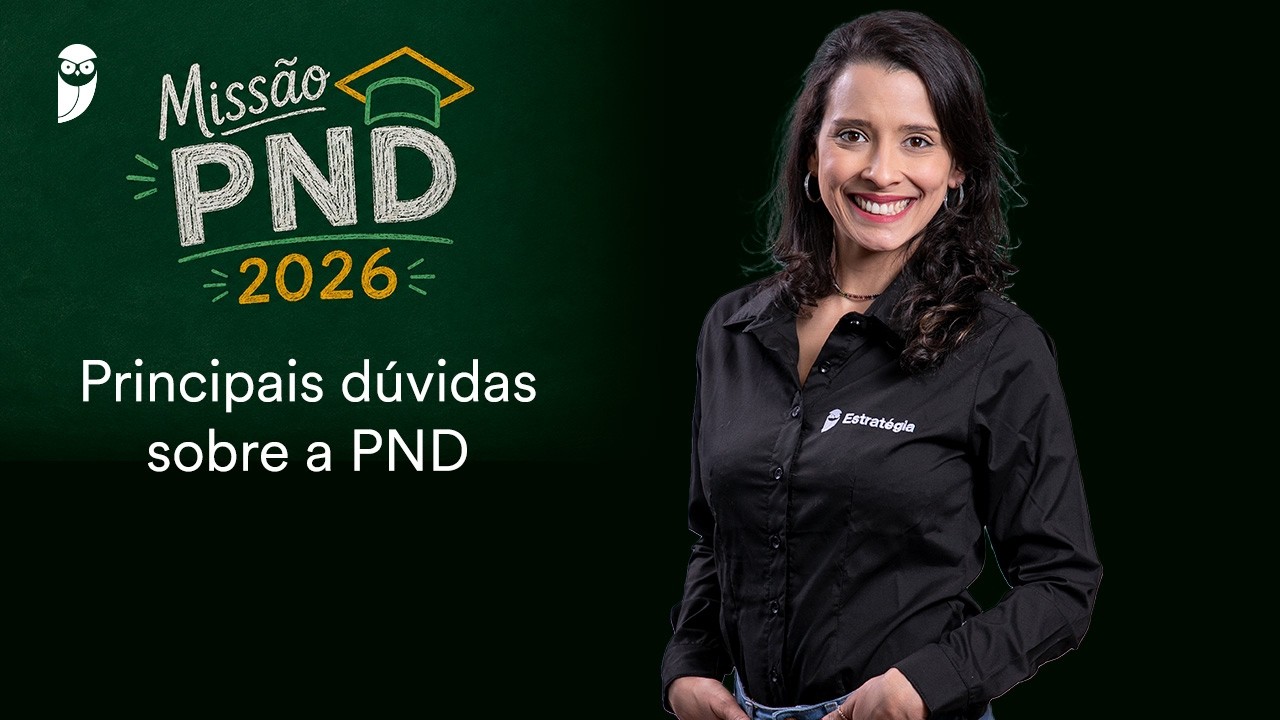 Principais dúvidas sobre a PND - Missão PND 2026 - Prof. Carla Abreu