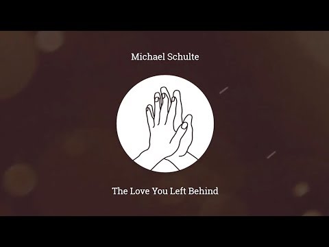 Video thumbnail for The Love You Left Behind