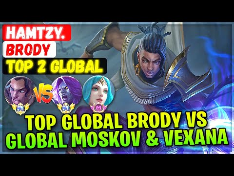 Top Global Brody VS Top Global Moskov & Supreme Vexana [ Top Global Brody ] HaмTzy. - Mobile Legends