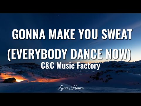 C&C Music Factory -  Gonna Make You Sweat(Everybody dance now) (Lyrics)
