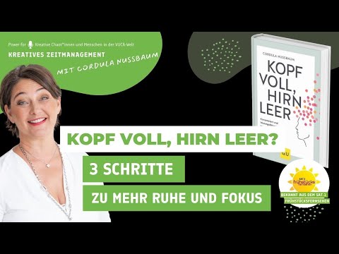 Kopf voll, Hirn leer? Mit diesen 3 Schritten kommst Du weg vom Kopfchaos, hin zu Klarheit und Fokus