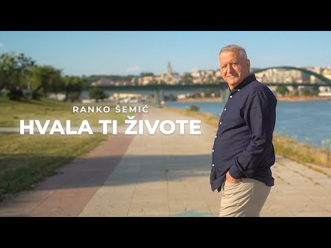 Ranko Šemić  - Hvala Ti Živote