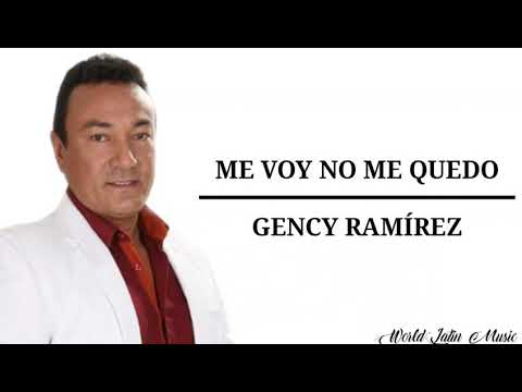 Me Voy No Me Quedo - Gency Ramirez (Letra!