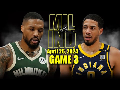 Milwaukee Bucks vs Indiana Pacers Full Game 3 Highlights - April 26, 2024 | 2024 NBA Playoffs