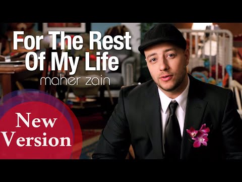 Maher Zain  | For The Rest Of My Life | NEW VERSION