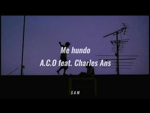 Me Hundo - A.C.O feat. Charles Ans (letra)