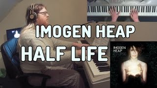 Half Life (Imogen Heap) - Phizzy and a Piano