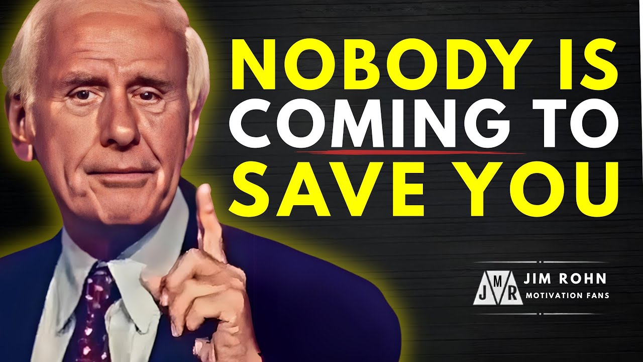 NOBODY IS COMING TO SAVE YOU - Jim Rohn One Of The Best Motivational Video Speeches Compilation