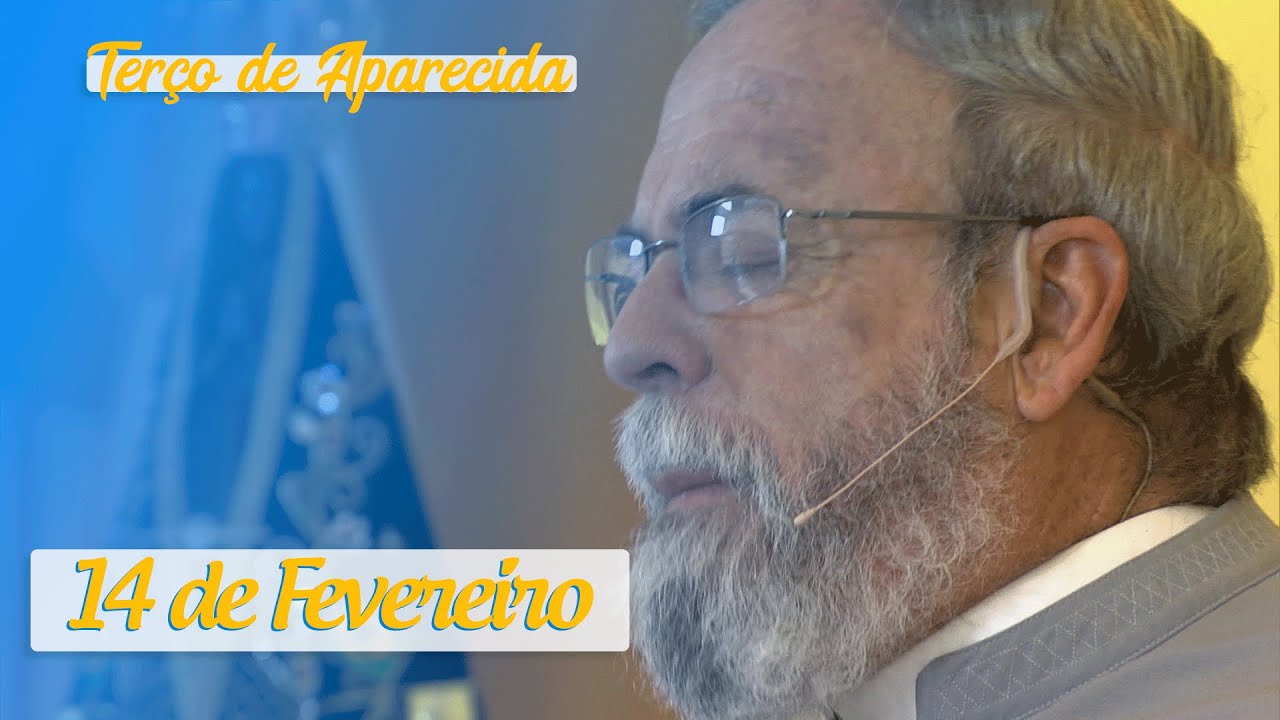 Terço de Aparecida com Pe. Antonio Maria – 14 de Fevereiro de 2020
