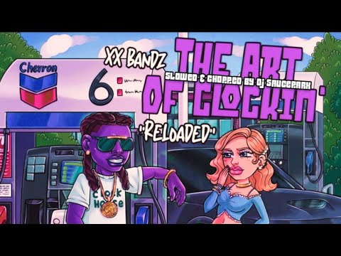 The Art of Clockin' Reloaded (Clocked Out Edition) - XX Bandz #DJSaucePark