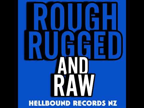 ROUGH,RUGGED AND RAW