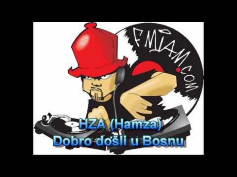 HZA (Hamza) - Dobro dosli u Bosnu