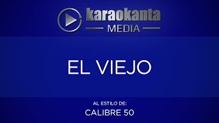 Karaokanta - Calibre 50 - El viejo