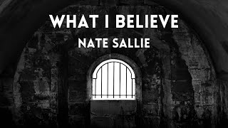 Nate Sallie - What I Believe (Lyric Video)