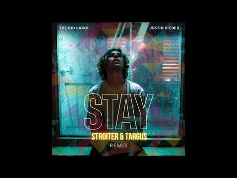 The Kid LAROI, Justin Bieber - STAY (Stroiter & Targus Remix)
