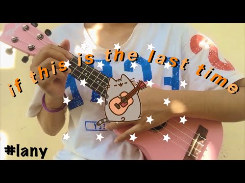If This Is The Last Time Ukulele Tutorial