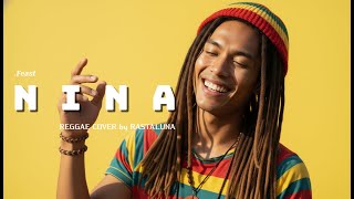 Download lagu Nina - Feast | REGGAE COVER by RASTALUNA mp3