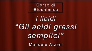 Biochimica (Gli acidi grassi - I lipidi semplici)