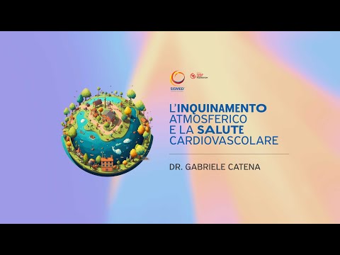 1. L'inquinamento atmosferico e la salute cardiovascolare - Dr. Catena
