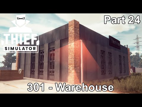 Thief Simulator Gameplay / 301 - Warehouse / Game Walkthrough / Part 24